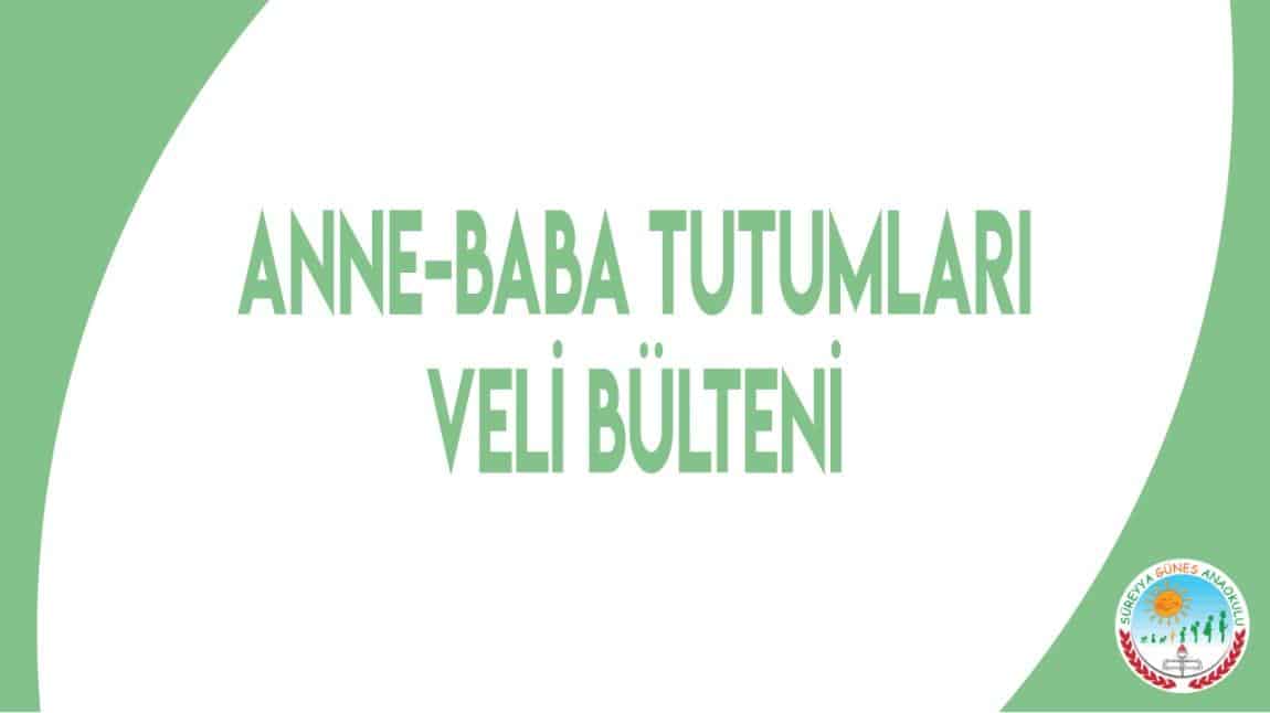 ANNE-BABA TUTUMLARI VELİ BÜLTENİMİZ YAYINDA...