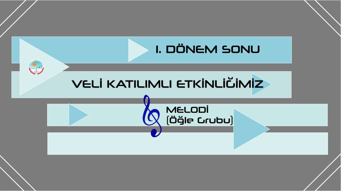 1. DÖNEM SONU VELİ KATILIMLI ETKİNLİĞİMİZ-MELODİ ÖĞLE GRUBU