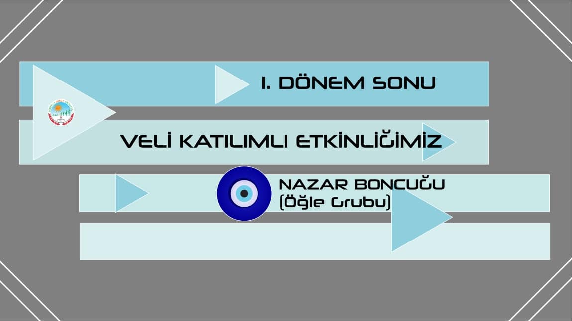 1. DÖNEM SONU VELİ KATILIMLI ETKİNLİĞİMİZ-NAZAR BONCUĞU ÖĞLE GRUBU